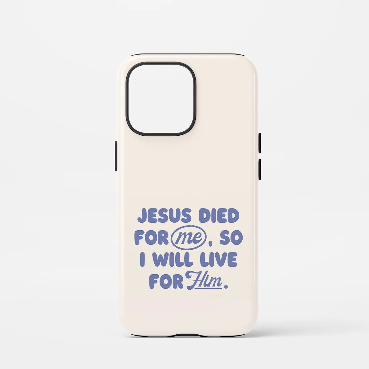 Christelijk toughcase telefoonhoesje ‘Jesus died for me so I will live for Him’, krachtig geloofsstatement