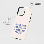 Christelijk toughcase telefoonhoesje ‘Jesus died for me so I will live for Him’ met hoogglans afwerking en opstaande randen