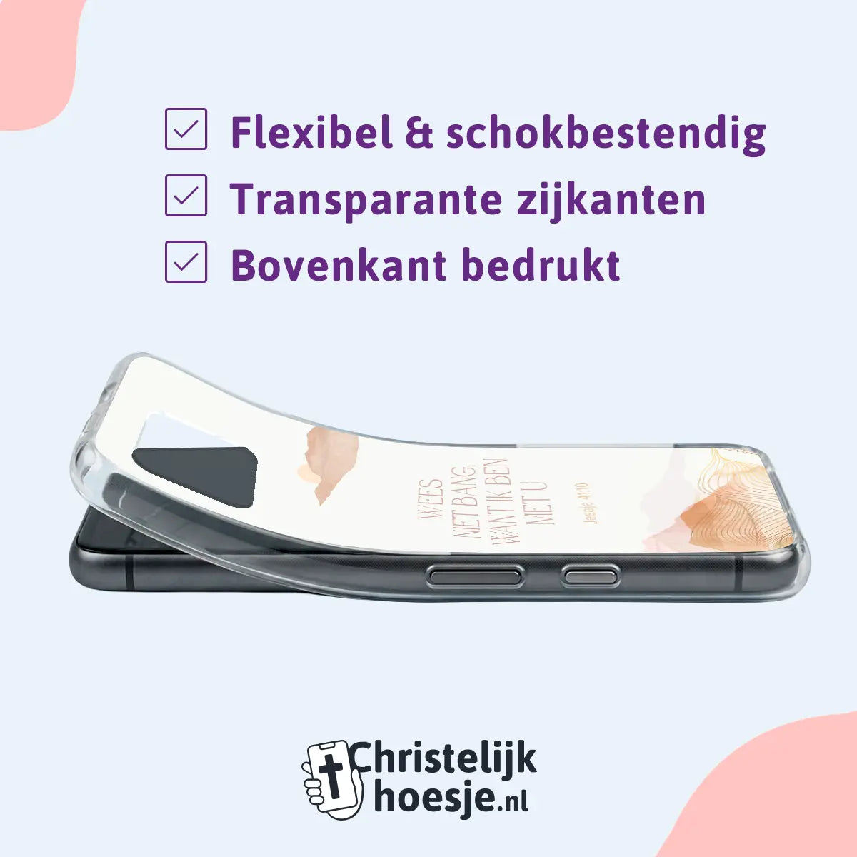 Wees niet bang christelijk telefoonhoesje softcase met Bijbeltekst en transparante zijkanten